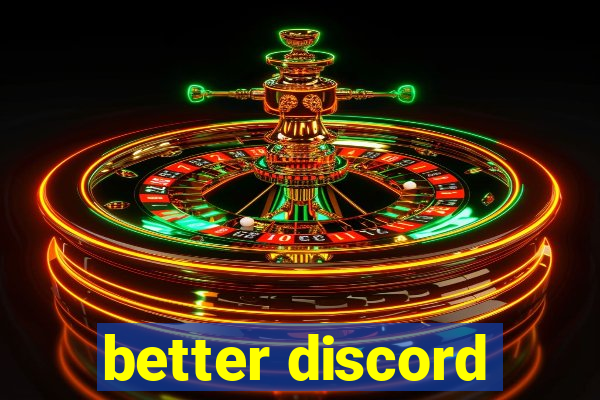 better discord